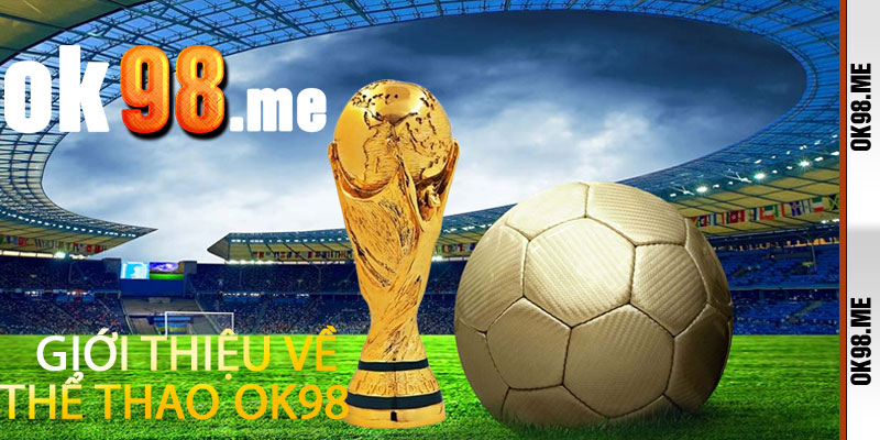 Giới thiệu về Thể Thao OK98