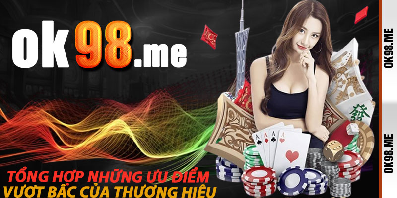 Tổng hợp những ưu điểm vượt bậc của thương hiệu