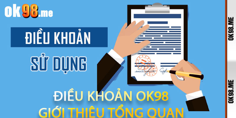 Điều Khoản OK98: Giới Thiệu Tổng Quan